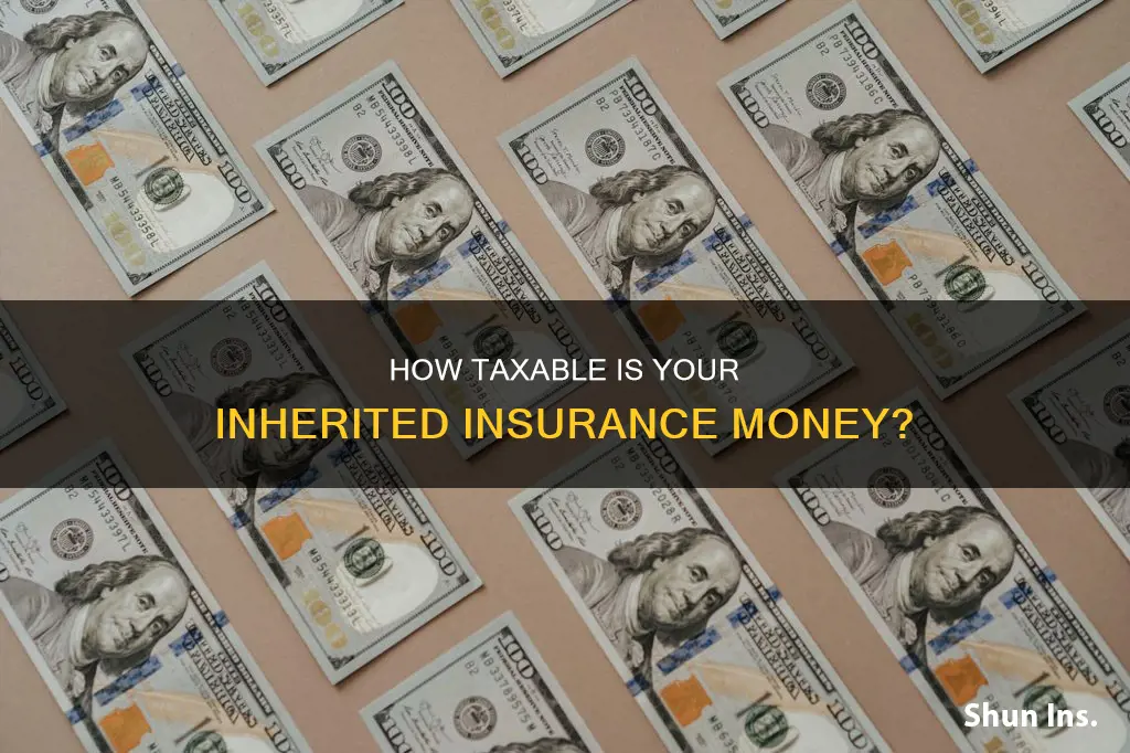 is inherited insurance money taxable