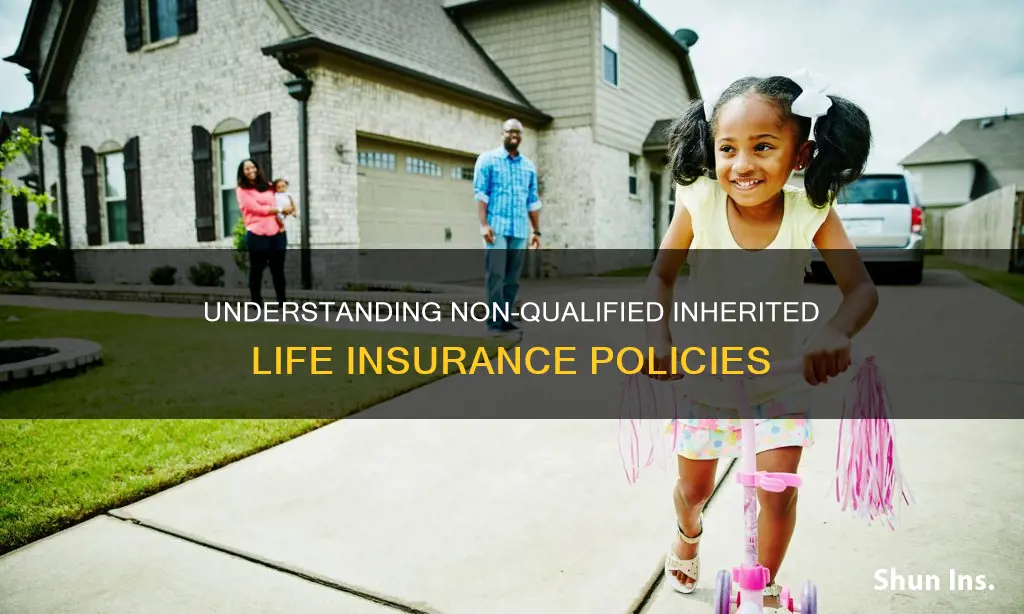 is inherited life insurance considered non qualified