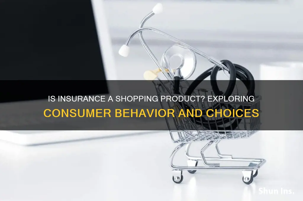 is insurance a shopping product