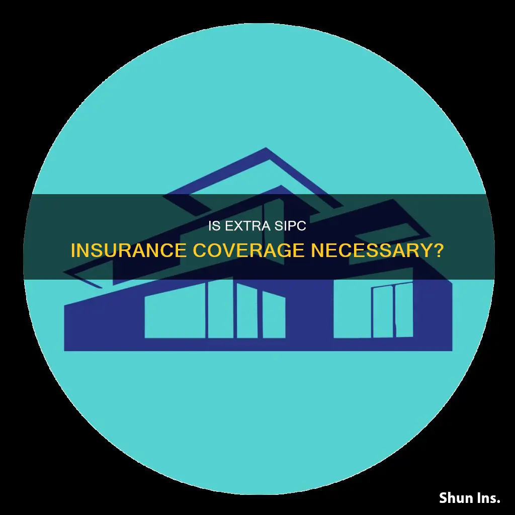 is insurance above the limitis of sipc insurance worth it