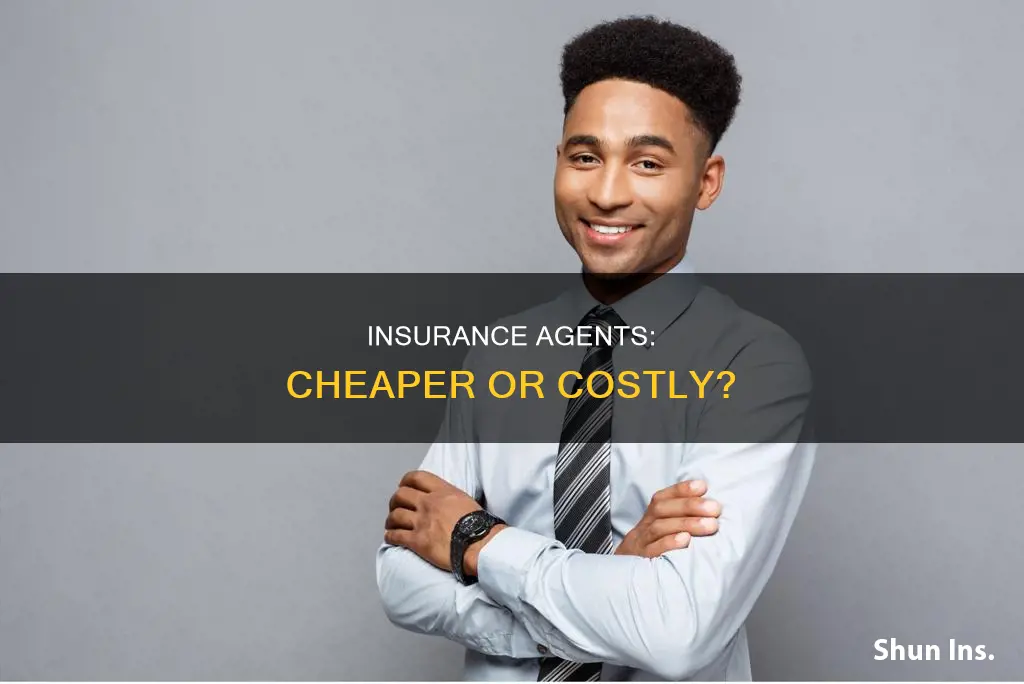 is insurance cheaper through an agent