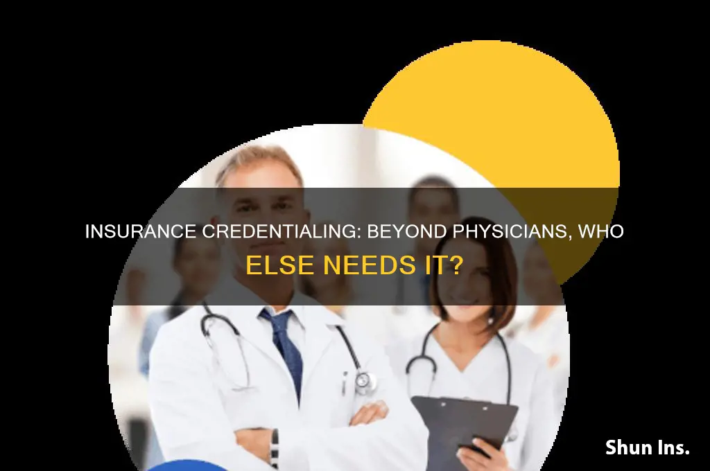 is insurance credentialing only for physicians