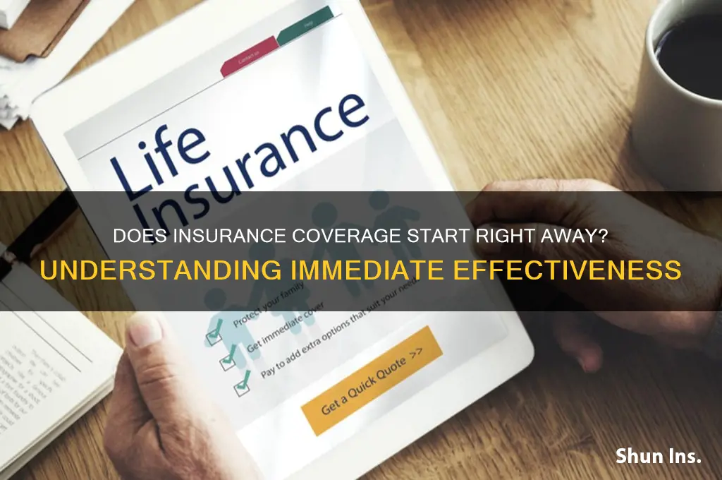 is insurance effective immediately