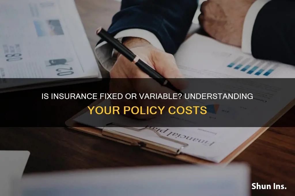 is insurance fixed or variable