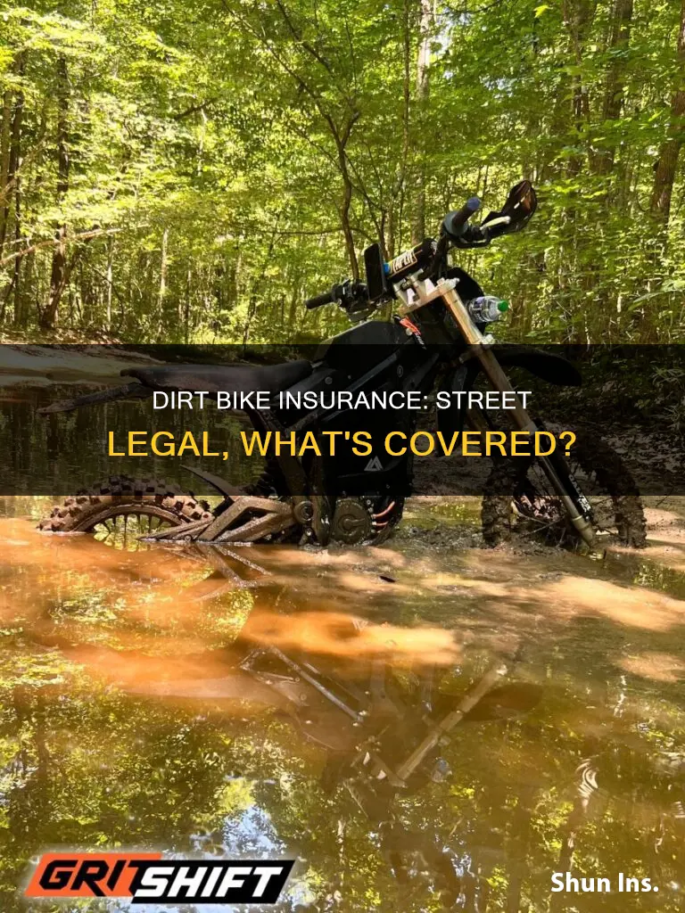 is insurance for a street legal dirt bike called