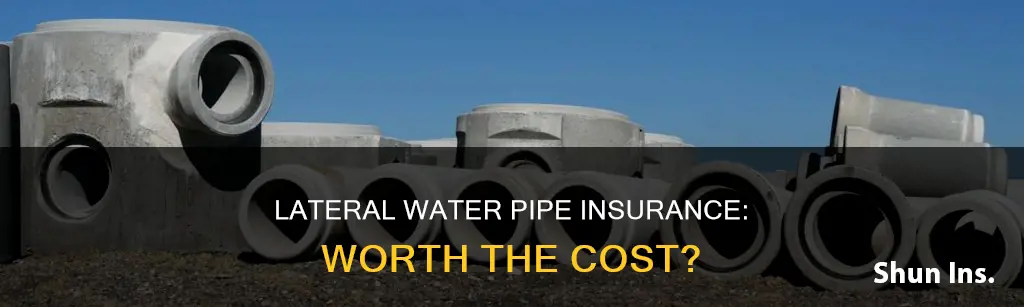 is insurance for lateral water pipe worth it