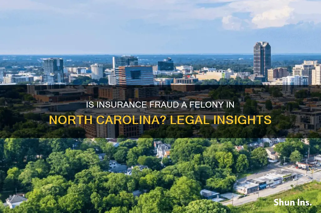 is insurance fraud a felony in nc