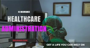 Is Insurance Healthcare Administration? Unraveling the Complex Relationship