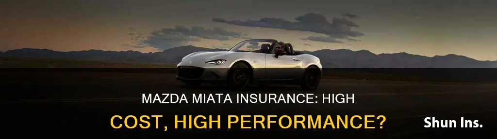is insurance high on a mazda miata