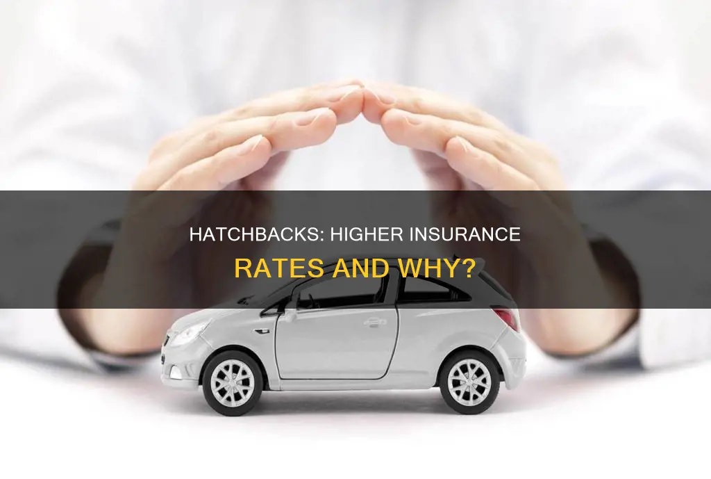 is insurance higher on hatchbacks