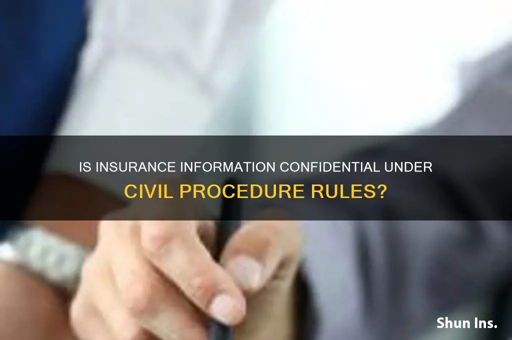 is insurance information confidential civil procedure