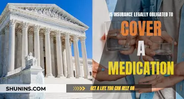 Medication Coverage: Understanding Your Insurance's Legal Obligations