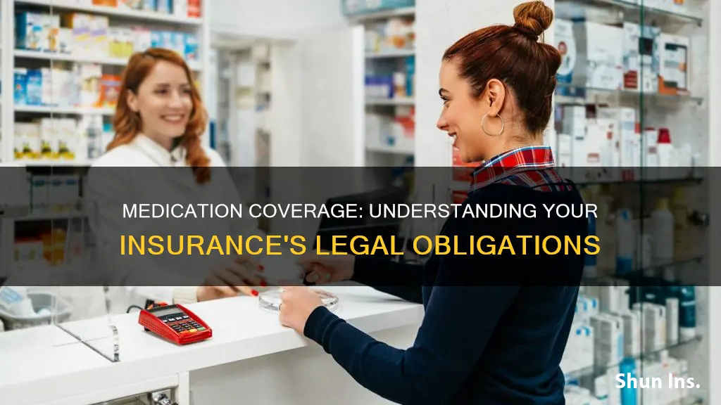 is insurance legally obligated to cover a medication