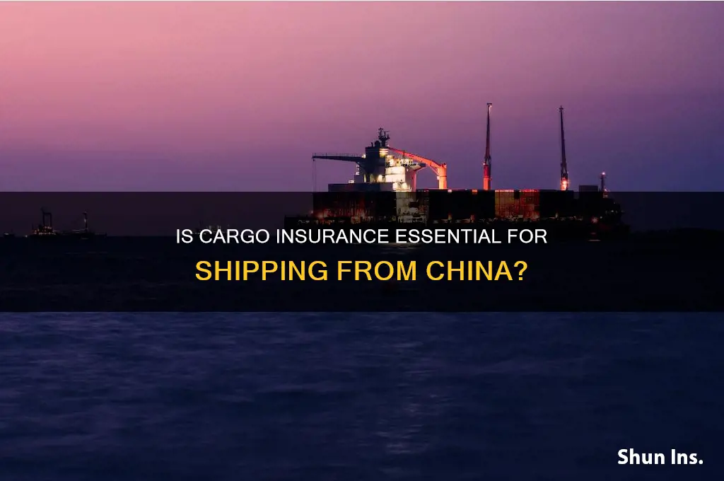 is insurance naccesary on cargo shipping from china