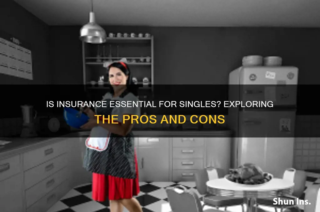 is insurance necessary if you are single