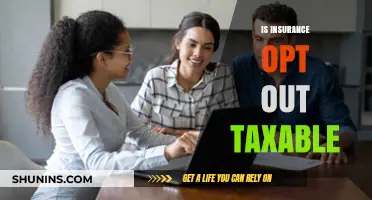 Is Opting Out of Insurance Taxable? Understanding the Tax Implications