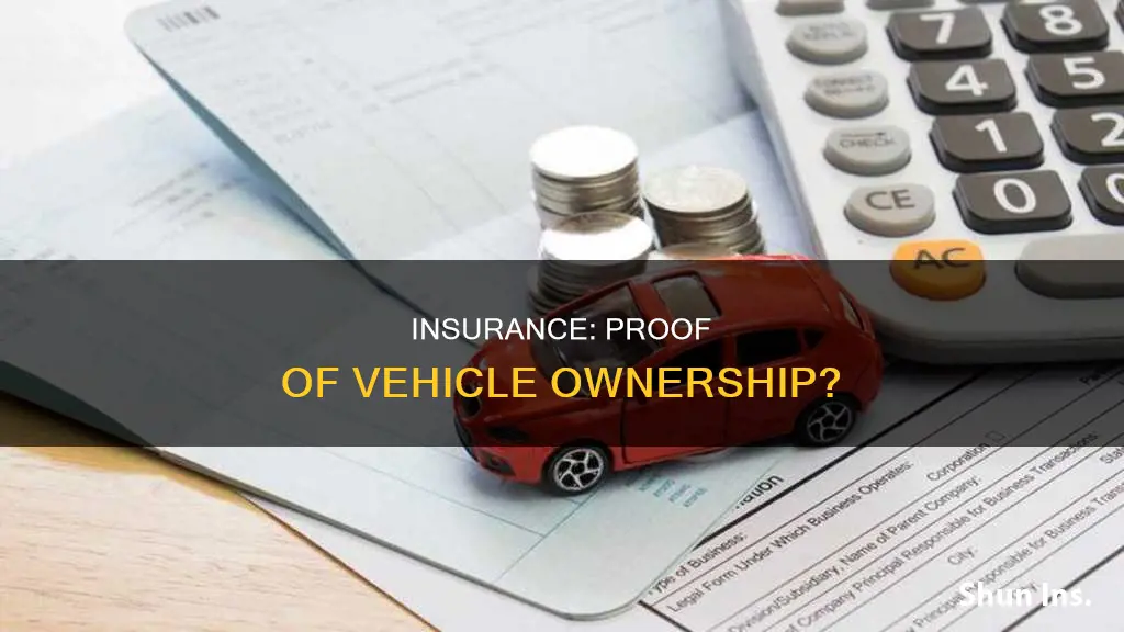 is insurance proof of ownership vehicle