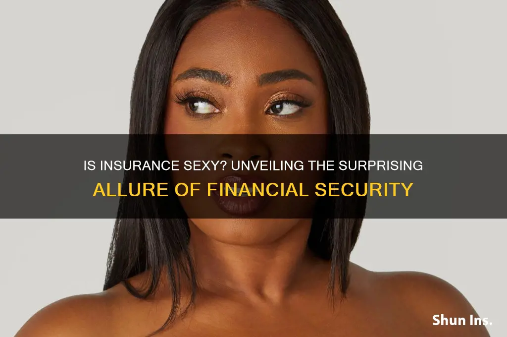 is insurance sexy