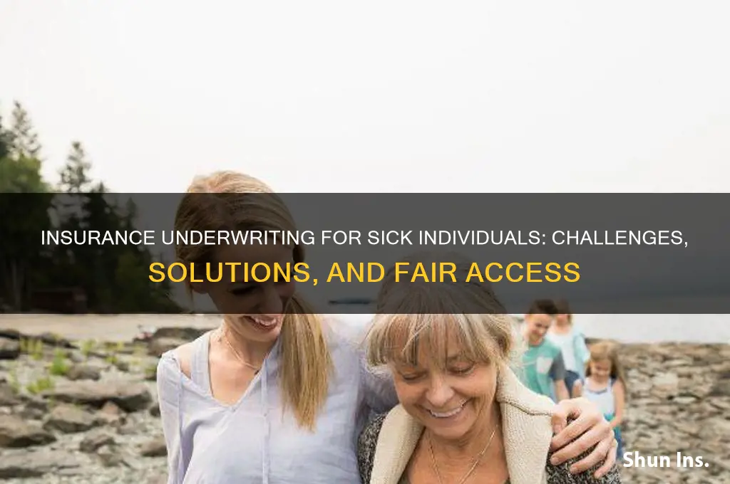 is insurance underwriting for sick eople