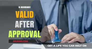 Is Your Insurance Valid Post-Approval? Key Facts to Know
