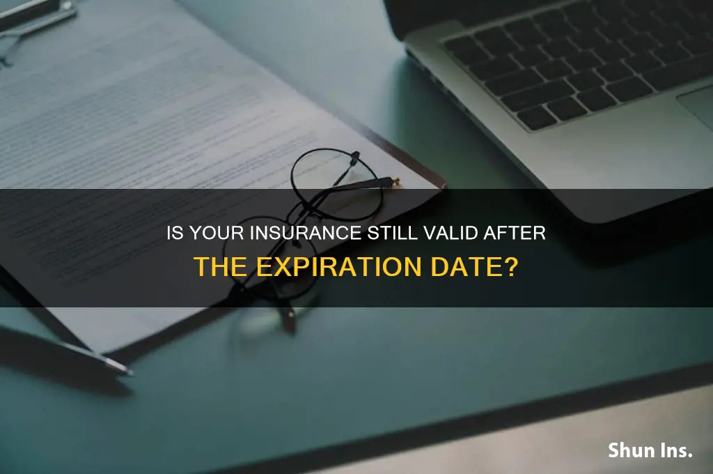 is insurance valid after expiration date