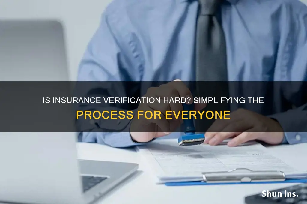 is insurance verification hard