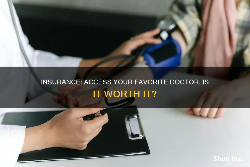 is insurance worth it for favorite doctor