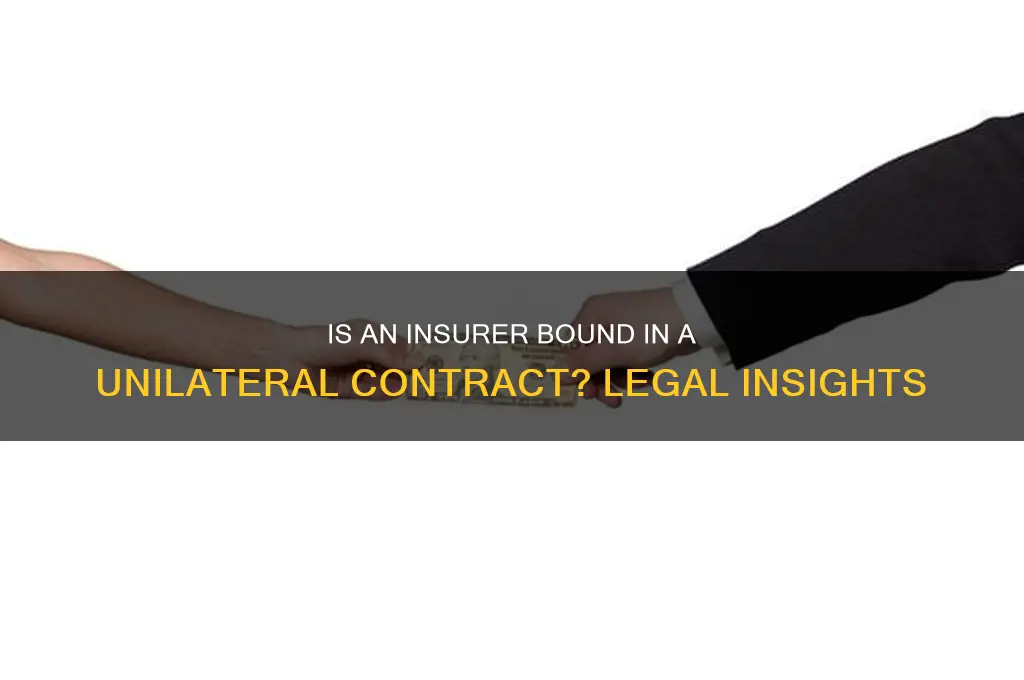 is insurer bound in unilateral contract