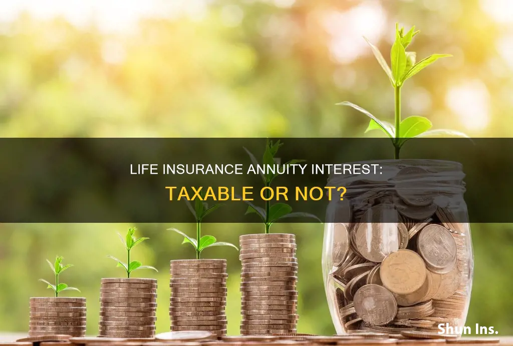 is interest on life insurance annuity taxable