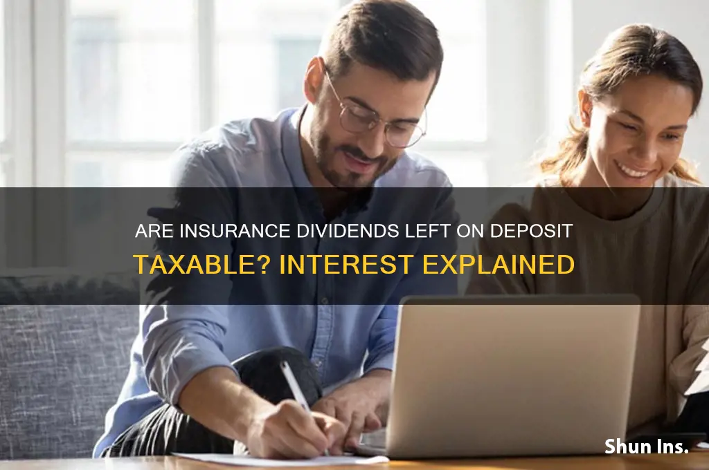 is interest paid on insurance dividends left on deposit taxable