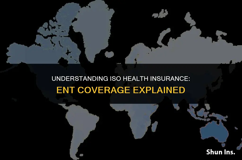 is iso health insurance applicable for ent