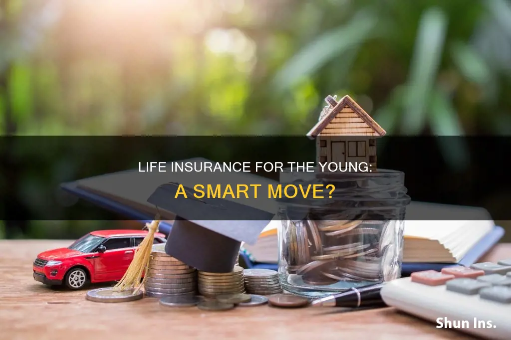 is it a good idea to get life insurance young