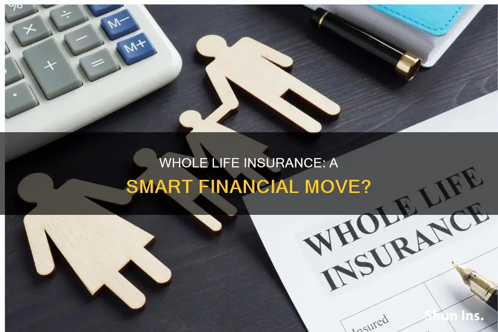 is it a good idea to get whole life insurance