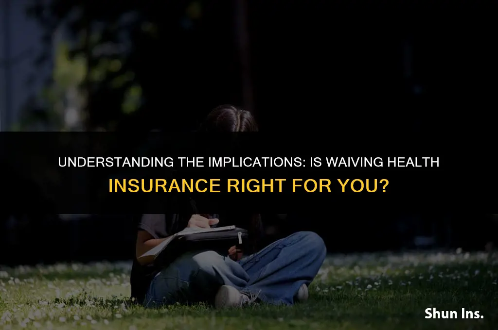 is it bad to waive health insurance