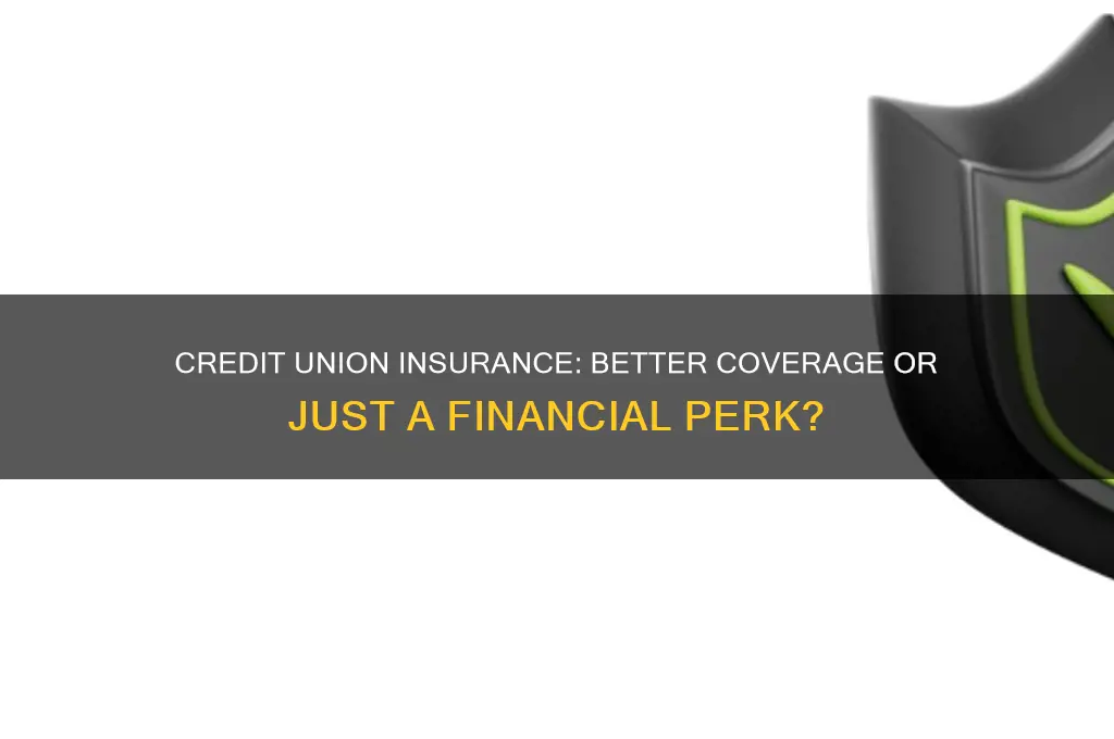 is it better to have insurance through credit union