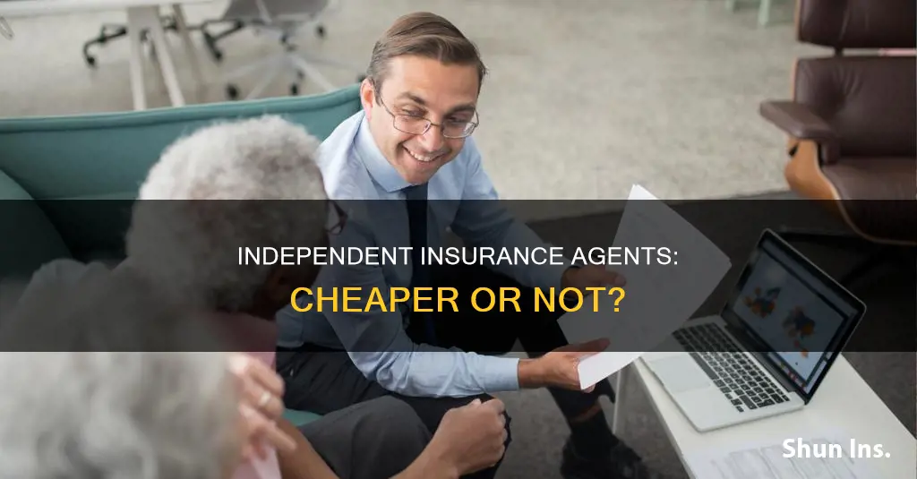 is it cheaper to go to an independent insurance agent
