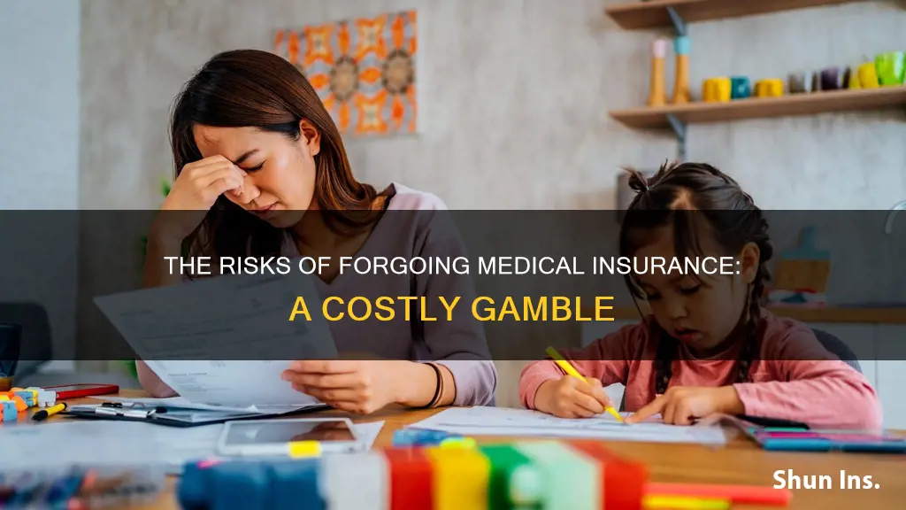 is it dangerous to have no medical insurance