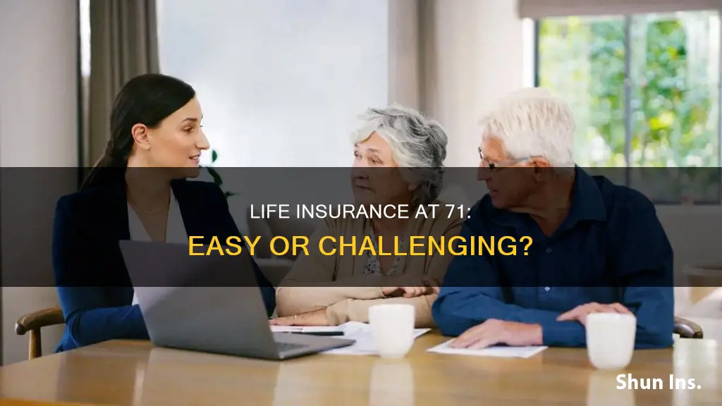 is it difficult to get term life insurance at 71