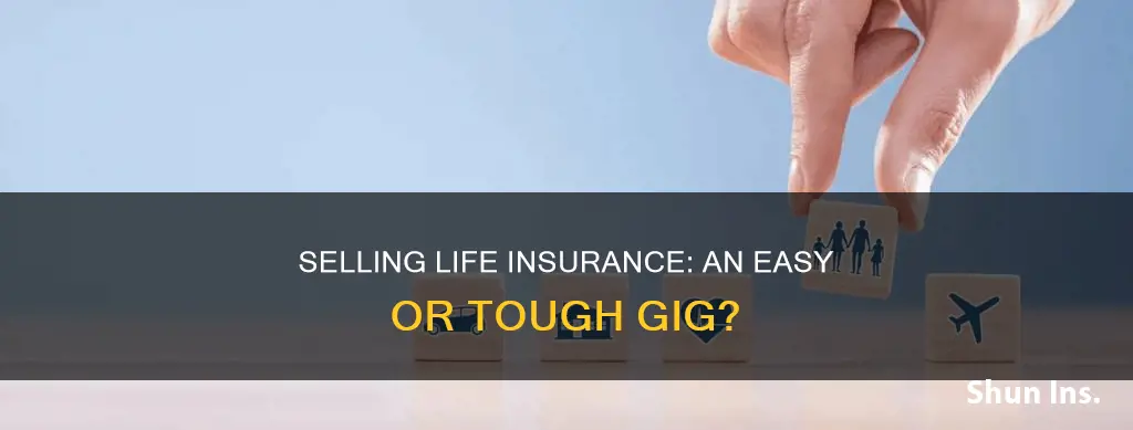 is it difficult to sell life insurance