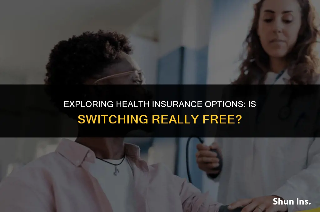 is it free to switch health insurances