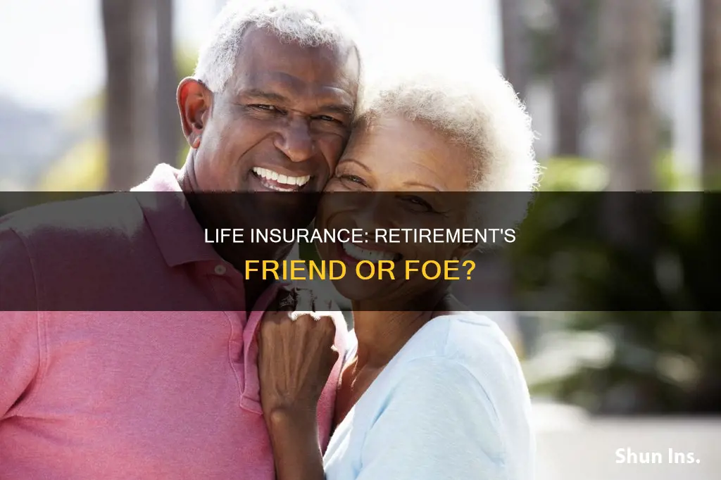 is it good to keep life insurance into retirement