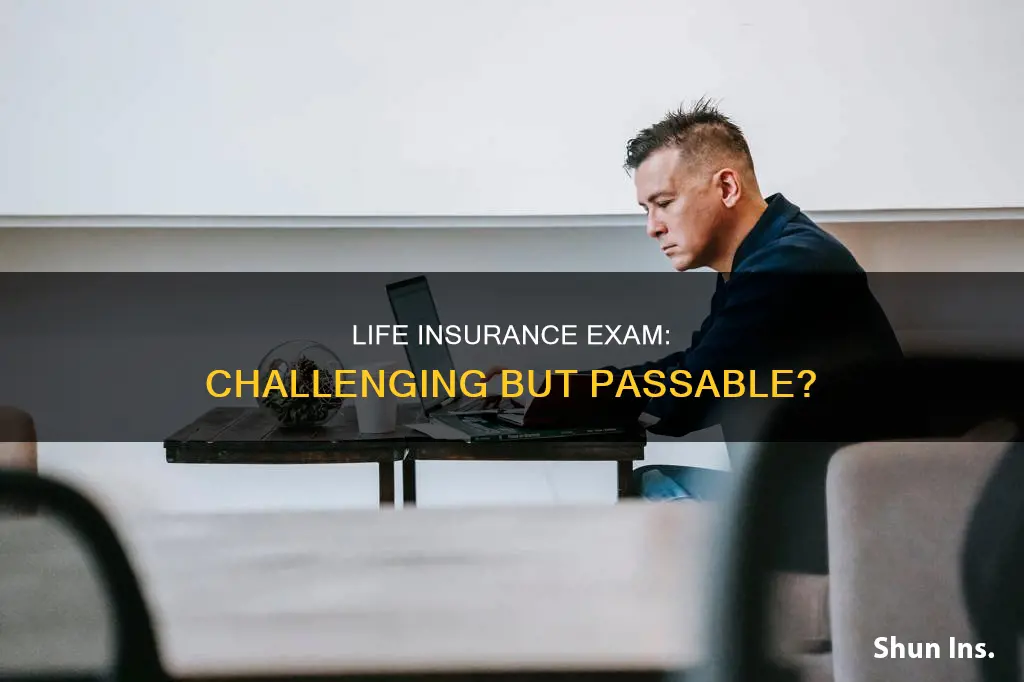 is it hard to pass the life insurance exam