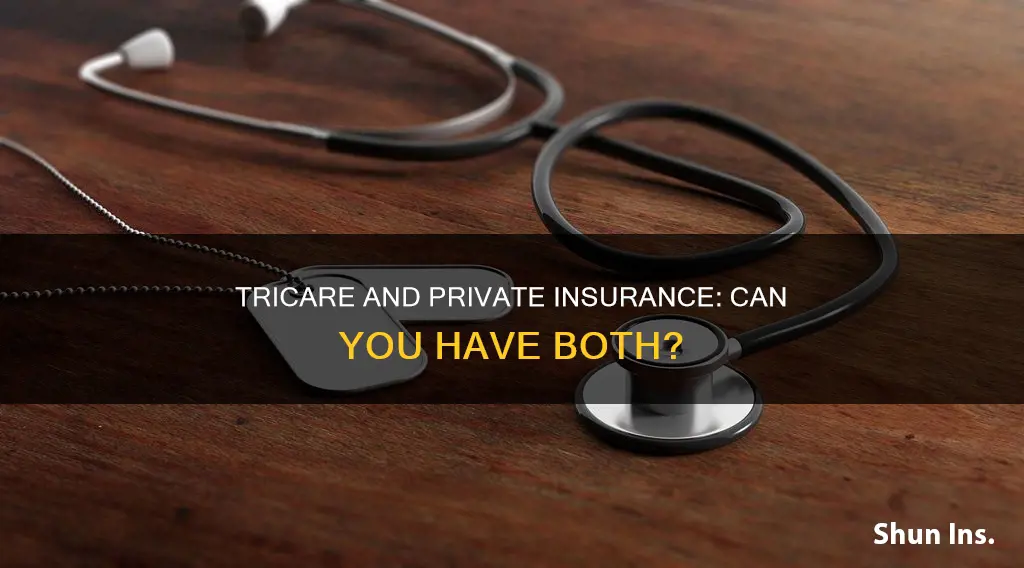 is it illegal to carry private insurance plus tricare