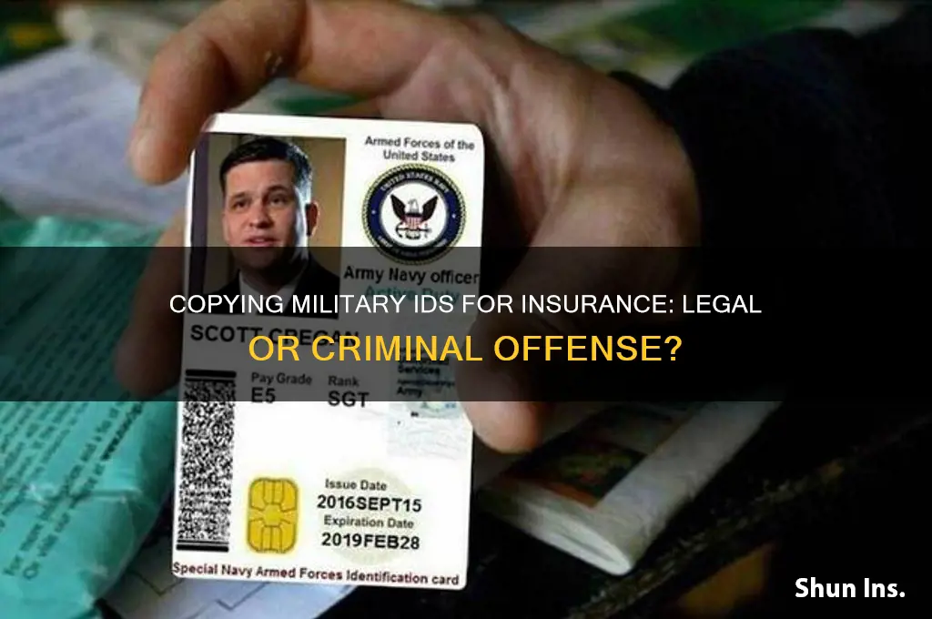 is it illegal to copy a military id for insurance