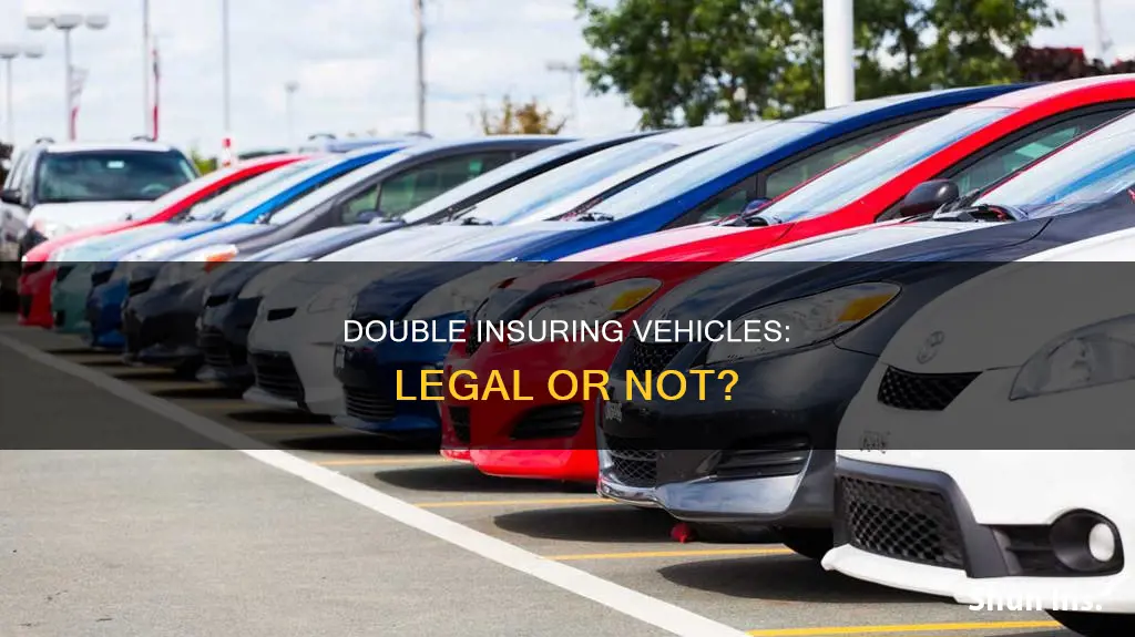 is it illegal to double insure a vehicle