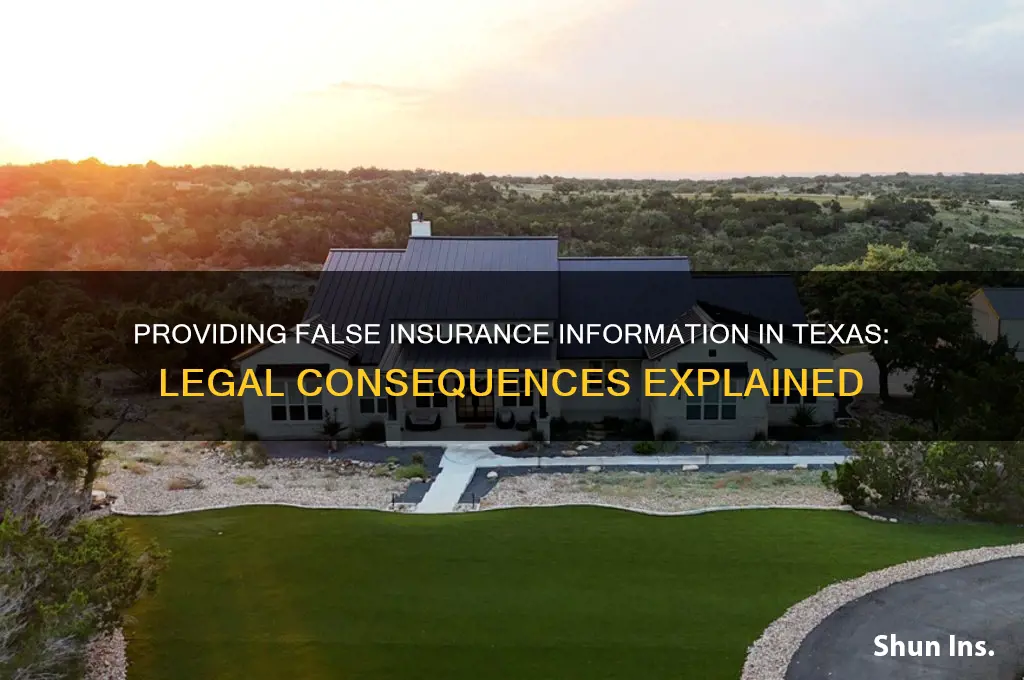 is it illegal to give false insurance information texas