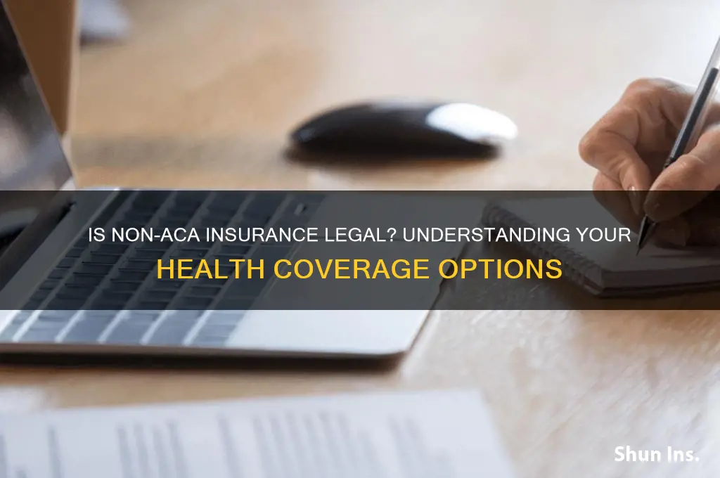 is it illegal to have a non aca insurance