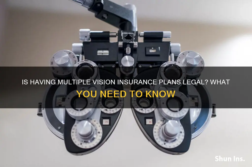 is it illegal to have more then 1 vision insurance