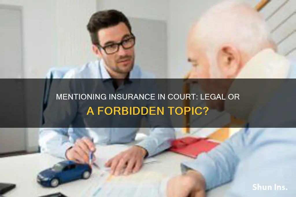 is it illegal to mention insurance in court
