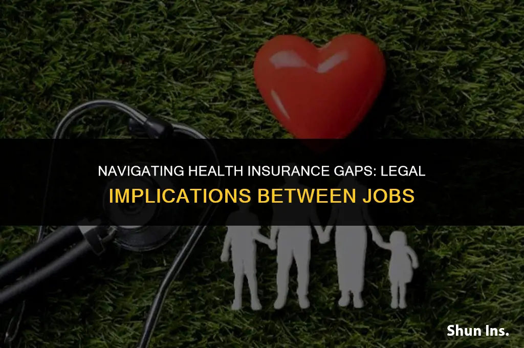 is it illegal to not have health insurance between jobs